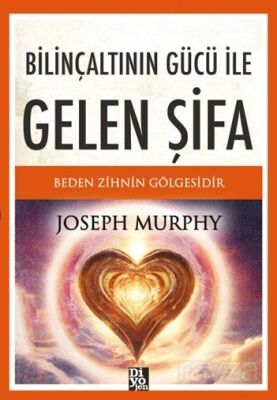 Bilinçaltının Gücü İle Gelen Şifa - 1