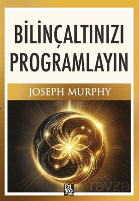 Bilinçaltınızı Programlayın - Diyojen Yayıncılık