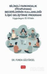 Bilinçli Farkındalık (Mindfulness) Becerilerinin Kullanıldığı İlişki Geliştirme Programı Uygulayıcı - Nobel Yayın Dağıtım