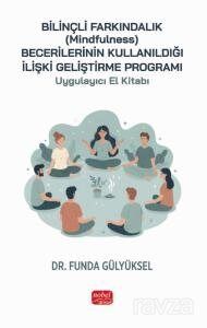Bilinçli Farkındalık (Mindfulness) Becerilerinin Kullanıldığı İlişki Geliştirme Programı Uygulayıcı - 1
