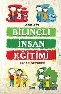 Bilinçli İnsan Eğitimi - Ahir Zaman