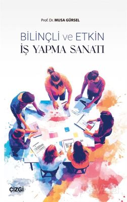 Bilinçli ve Etkin İş Yapma Sanatı - 1