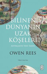 Bilinen Dünyanın Uzak Köşeleri - Ketebe Yayınevi