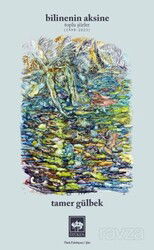 Bilinenin Aksine Toplu Şiirler (1998-2023) - Ötüken Neşriyat