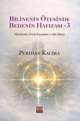 Bilinenin Ötesinde Bedenin Hafızası-3 - Maarif Mektepleri