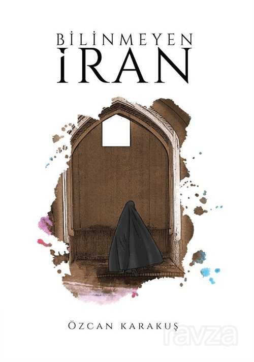 Bilinmeyen İran - 1