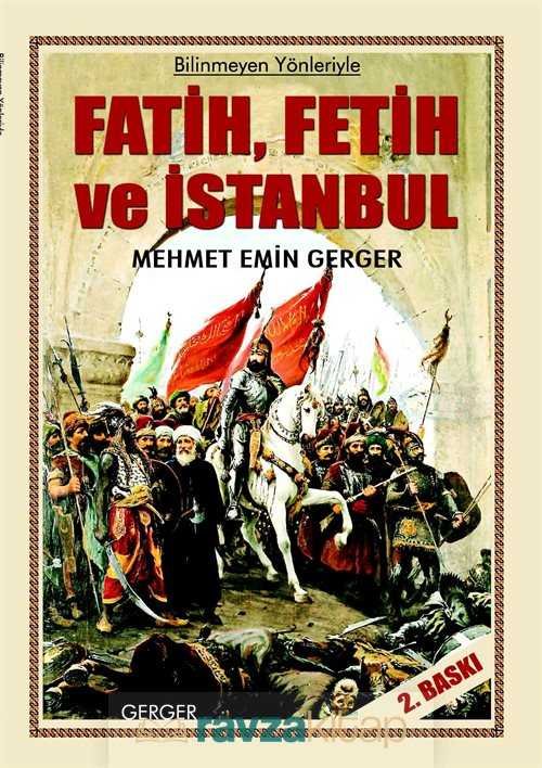 Bilinmeyen Yönleriyle Fatih, Fetih ve İstanbul - 2
