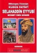 Bilinmeyen Yönleriyle Kudüs Fatihi Selahaddin Eyyubi - 1