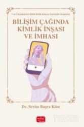 Bilişim Çağında Kimlik İnşası / Y ve Z Kuşakları Üzerine Bir Araştırma - Nobel Bilimsel