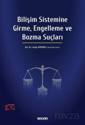 Bilişim Sistemine Girme, Engelleme ve Bozma Suçları - Seçkin Yayıncılık