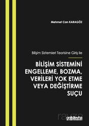 Bilişim Sistemleri Teorisine Giriş İle Bilişim Sistemini Engelleme, Bozma, Verileri Yok Etme veya De - On İki Levha Yayıncılık