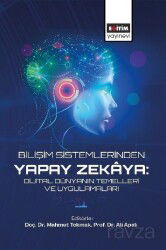 Bilişim Sistemlerinden Yapay Zekaya: Dijital Dünyanın Temelleri ve Uygulamaları - Eğitim Kitabevi