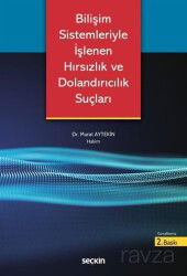 Bilişim Sistemleriyle İşlenen Hırsızlık ve Dolandırıcılık Suçları - Seçkin Yayıncılık