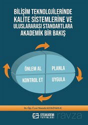 Bilişim Teknolojilerinde Kalite Sistemlerine ve Uluslararası Standartlara Akademik Bir Bakış - Efe Akademi Yayınları