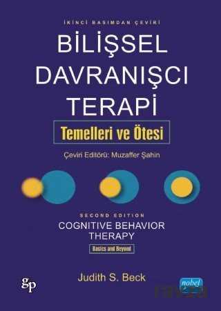 Bilişsel Davranışcı Terapi Temelleri ve Ötesi - Nobel Yayın Dağıtım