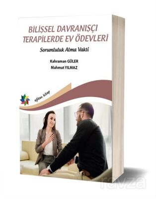 Bilişsel Davranışçı Terapilerde Ev Ödevleri - Sorumluluk Alma Vakti - 1