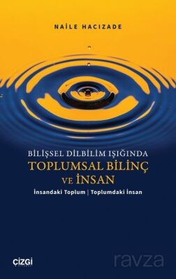 Bilişsel Dilbilim Işığında Toplumsal Bilinç ve İnsan / İnsandaki Toplum Toplumdaki İnsan - 1