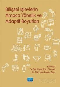 Bilişsel İşlevlerin Amaca Yönelik ve Adaptif Boyutları - 1