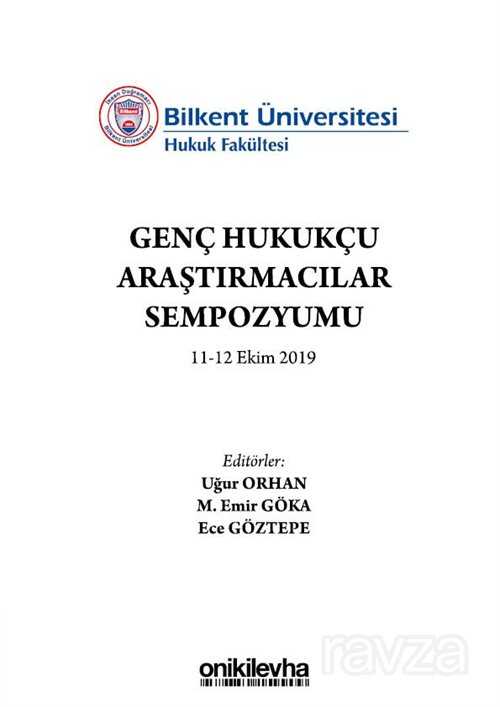 Bilkent Üniversitesi Genç Hukukçu Araştırmacılar Sempozyumu 11-12 Ekim 2019 - 1