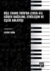 Bill Evans Trio' da (1959-61) Görev Dağılımı, Etkileşim ve Eşlik Anlayışı - Gazi Kitabevi