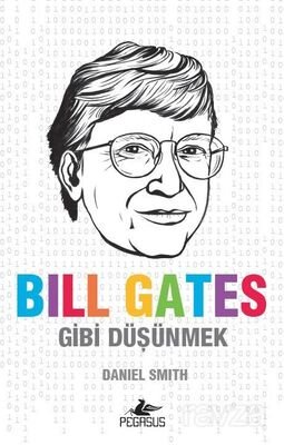 Bill Gates Gibi Düşünmek - 1