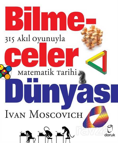 Bilmeceler Dünyası 315 Akıl Oyunuyla Matematik Tarihi - Doruk Yayınları