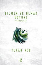 Bilmek ve Olmak Üstüne - İz Yayıncılık