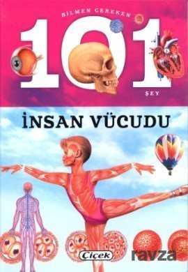 Bilmen Gereken 101 Şey / İnsan Vücudu - 1