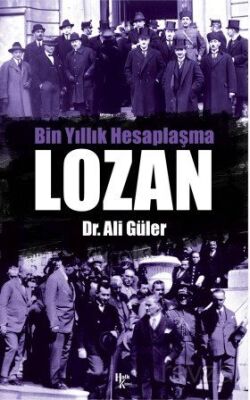 Bin Yıllık Hesaplaşma Lozan - 1