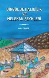Bingöl'de Halidîlik ve Melekan Şeyhleri - İlahiyat Yayınları