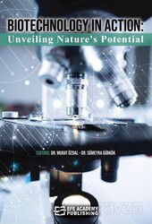 Biotechnology in Action Unveiling Nature's Potential - Efe Akademi Yayınları