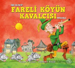 Bir Acayip Fareli Köyün Kavalcısı Masalı - Ahbap Kitap