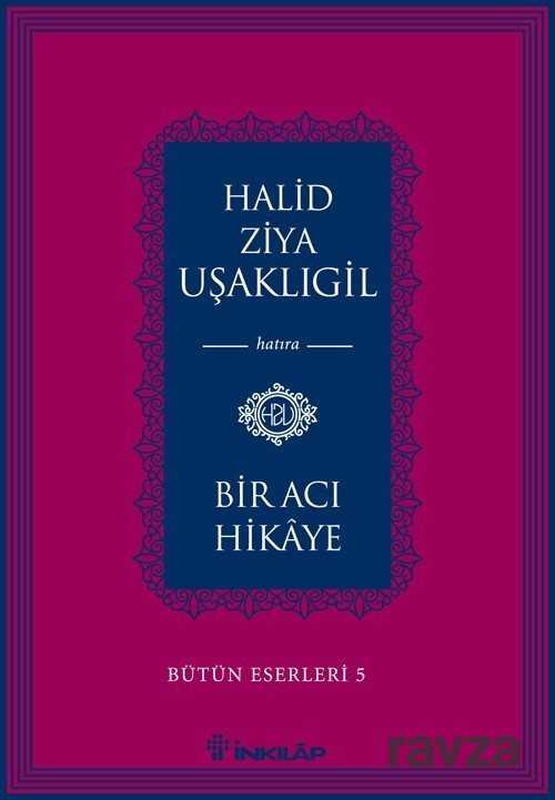 Bir Acı Hikaye / Bütün Eserleri 5 - İnkılap Kitabevi