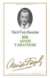 Bir Adam Yaratmak (kod3) - Büyük Doğu Yayınları