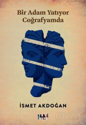 Bir Adam Yatıyor Coğrafyamda - Tilki Kitap
