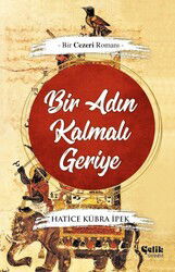 Bir Adın Kalmalı Geriye - Çelik Yayınevi