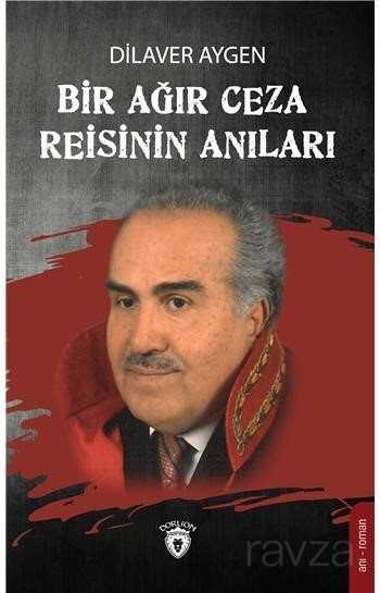 Bir Ağır Ceza Reisinin Anıları - 1