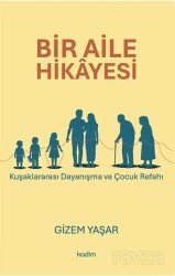 Bir Aile Hikayesi: Kuşaklararası Dayanışma ve Çocuk Refahı - Kadim Yayınları