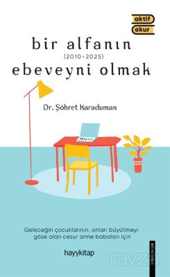 Bir Alfanın Ebeveyni Olmak - 1