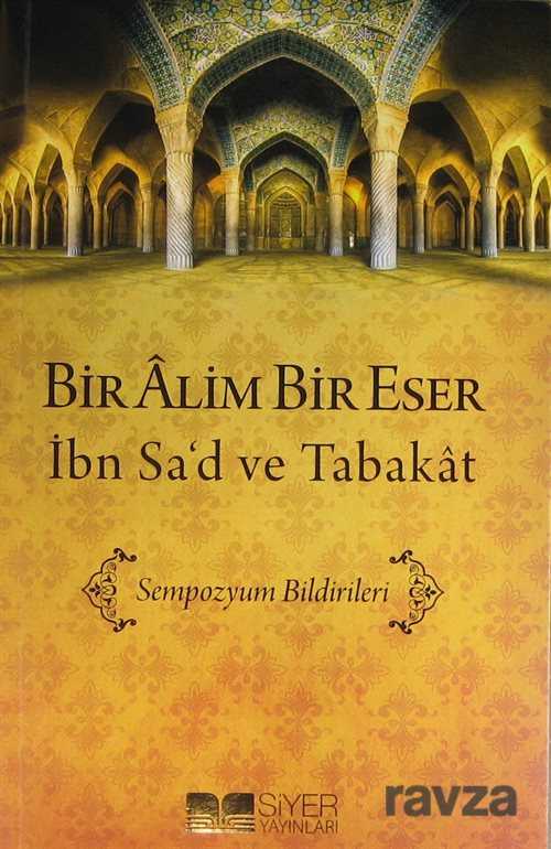 Bir Alim Bir Eser İbn Sa'd ve Tabakat - 1