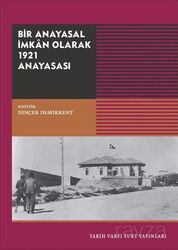 Bir Anayasal İmkan Olarak 1921 Anayasası - Tarih Vakfı Yurt Yayınları