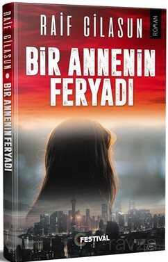 Bir Annenin Feryadı - Festival Yayıncılık
