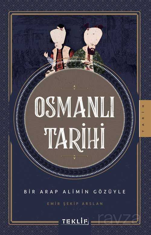 Bir Arap Alimin Gözüyle Osmanlı Tarihi - Teklif Yayınları