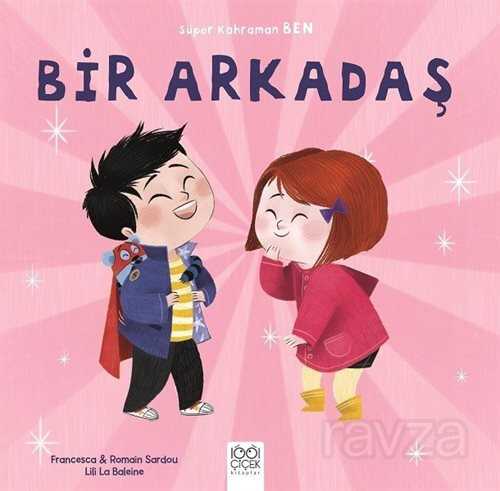 Bir Arkadaş / Süper Kahraman Ben - 1