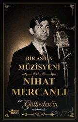 Bir Asrın Müzisyeni / Nihat Mercanlı - Kitap Otağı Yayınevi