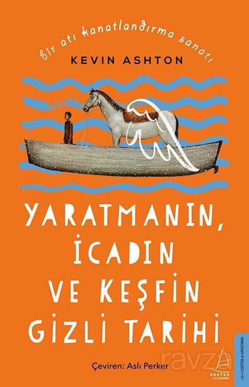 Bir Atı Kanatlandırma Sanatı - Destek Yayınları