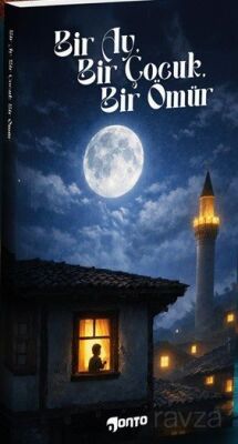 Bir Ay, Bir Çocuk, Bir Ömür - 1
