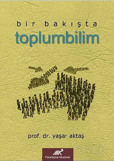 Bir Bakışta Toplumbilim - Paradigma Akademi Yayınları (Edirne)