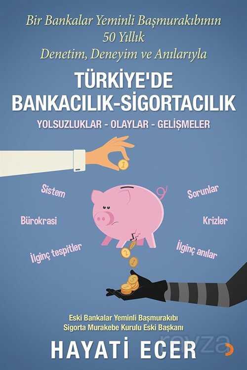 Bir Bankalar Yeminli Başmurakıbının 50 Yıllık Denetim, Deneyim ve Anılarıyla Türkiye'de Bankacılık - Sigortacılık - Cinius Yayınları