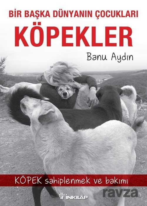 Bir Başka Dünyanın Çocukları Köpekler - İnkılap Kitabevi (Kampanya)